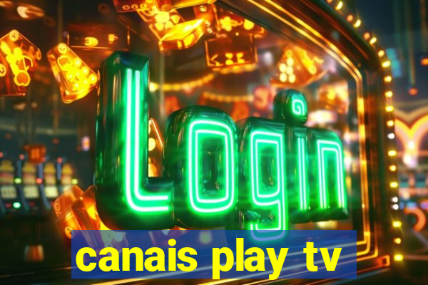 canais play tv